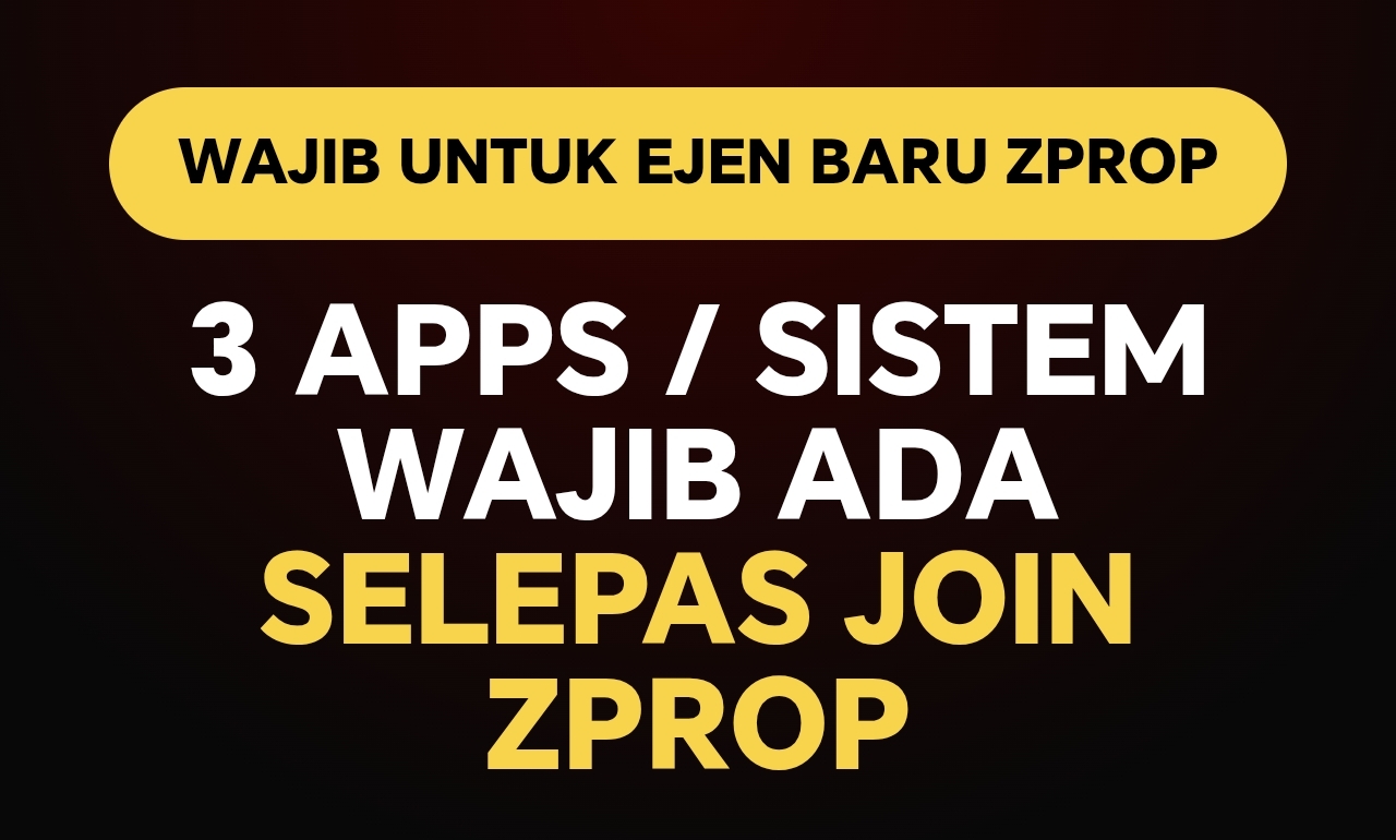 3 APPS / SISTEM WAJIB UNTUK EJEN BARU ZPROP